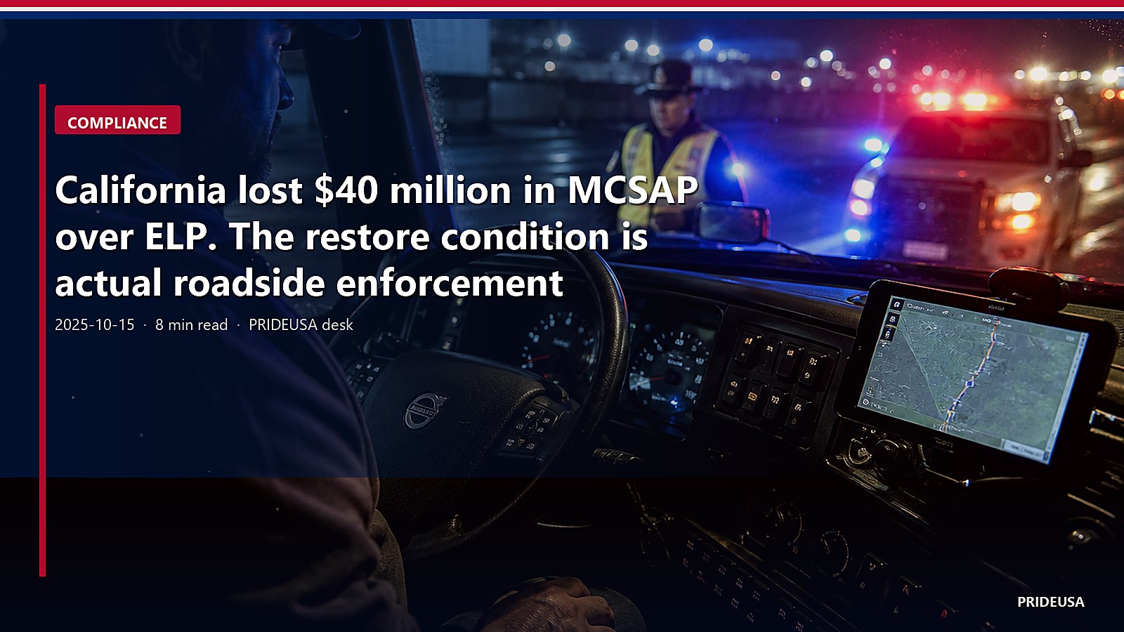 California lost $40 million in MCSAP over ELP. The restore condition is actual roadside enforcement