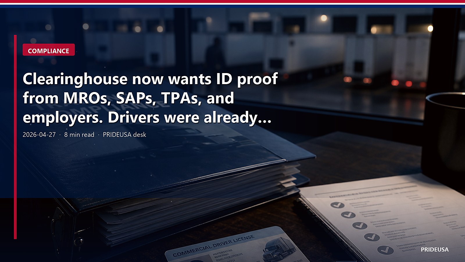 Clearinghouse now wants ID proof from MROs, SAPs, TPAs, and employers. Drivers were already state-verified
