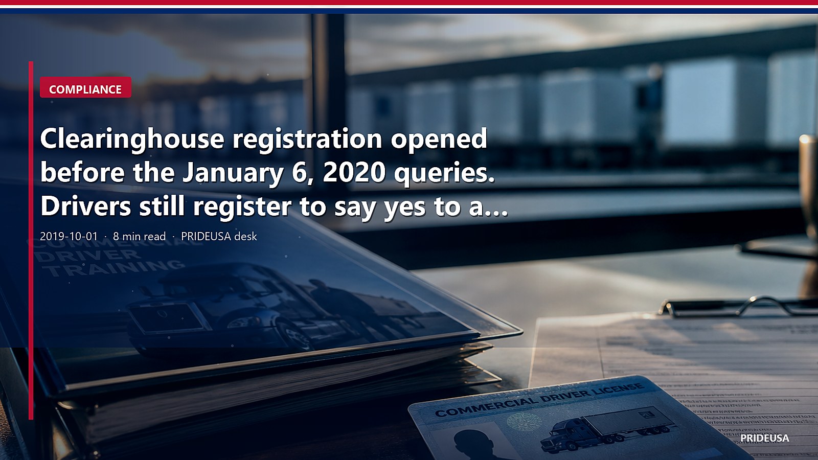 Clearinghouse registration opened before the January 6, 2020 queries. Drivers still register to say yes to a full query