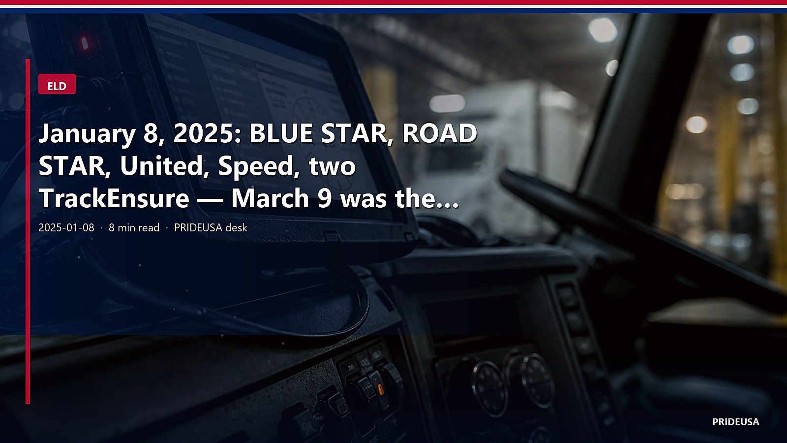 January 8, 2025: BLUE STAR, ROAD STAR, United, Speed, two TrackEnsure — March 9 was the first 2025 ELD bill