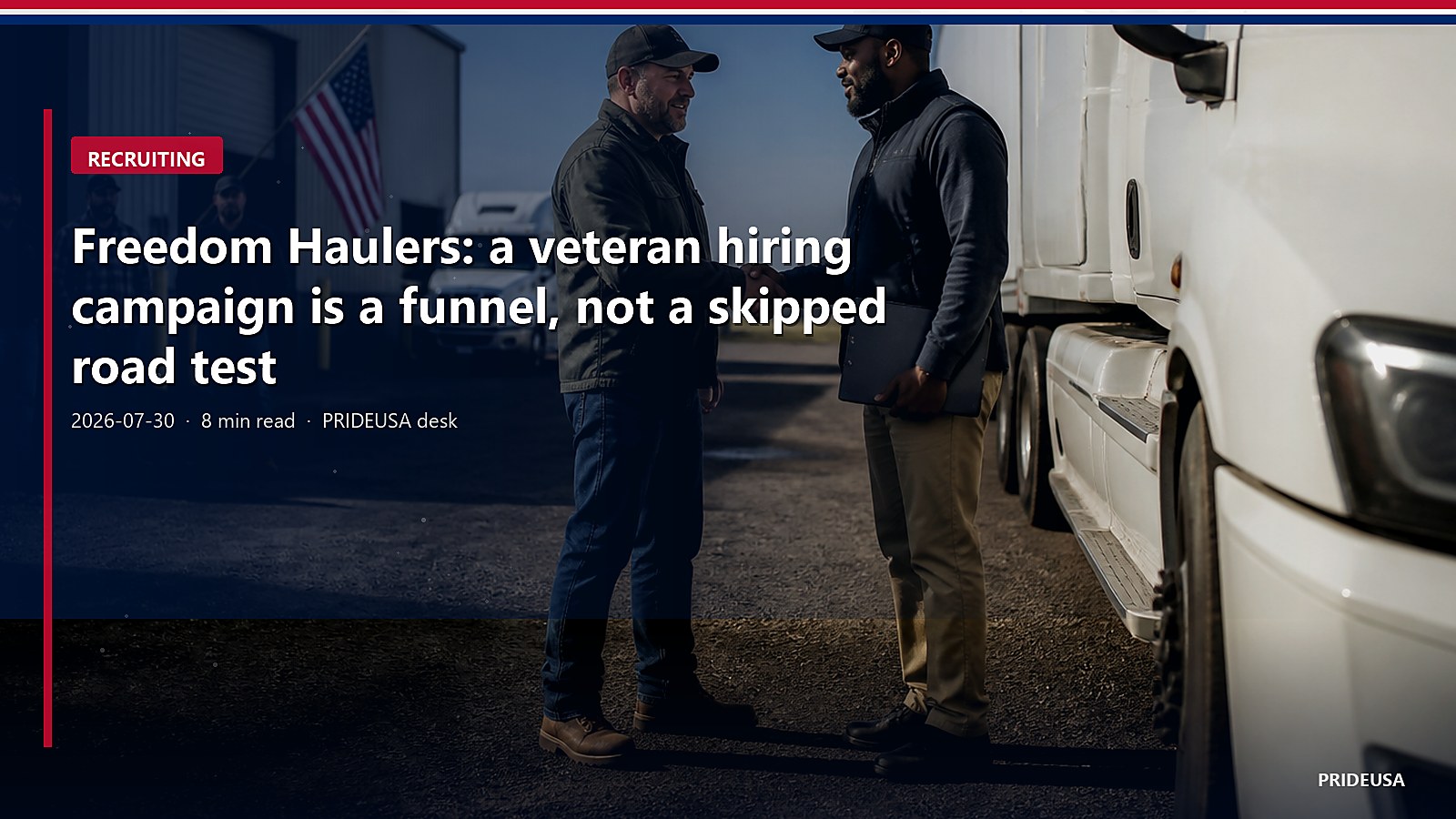 Freedom Haulers: a veteran hiring campaign is a funnel, not a skipped road test