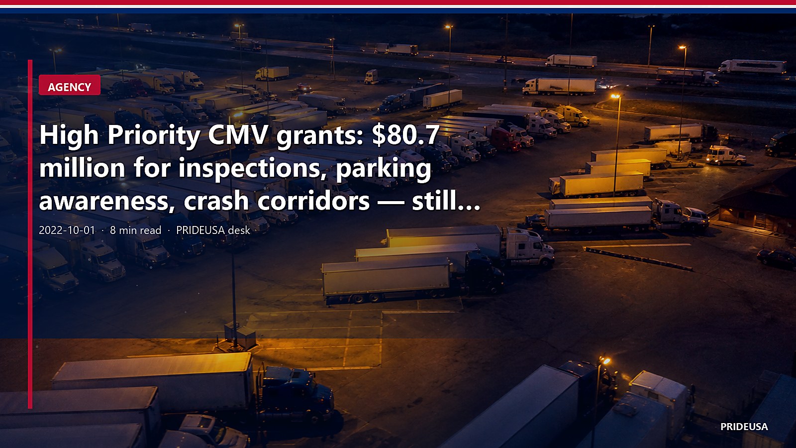 High Priority CMV grants: $80.7 million for inspections, parking awareness, crash corridors — still not your FSC