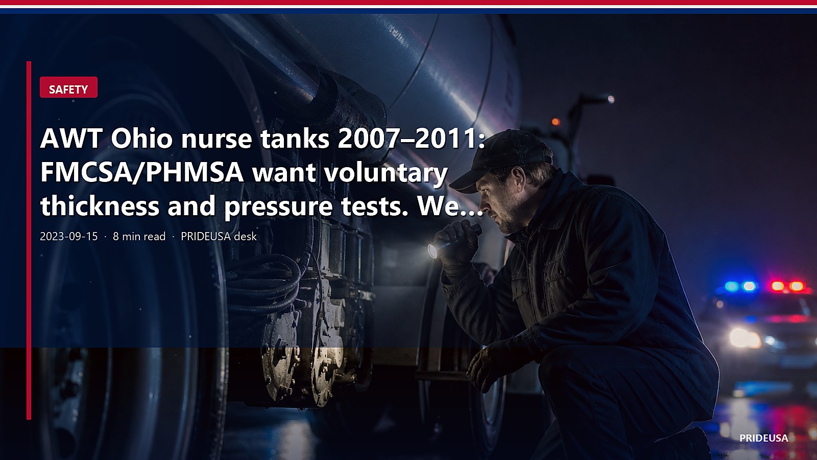 AWT Ohio nurse tanks 2007–2011: FMCSA/PHMSA want voluntary thickness and pressure tests. We do not haul anhydrous as a product line