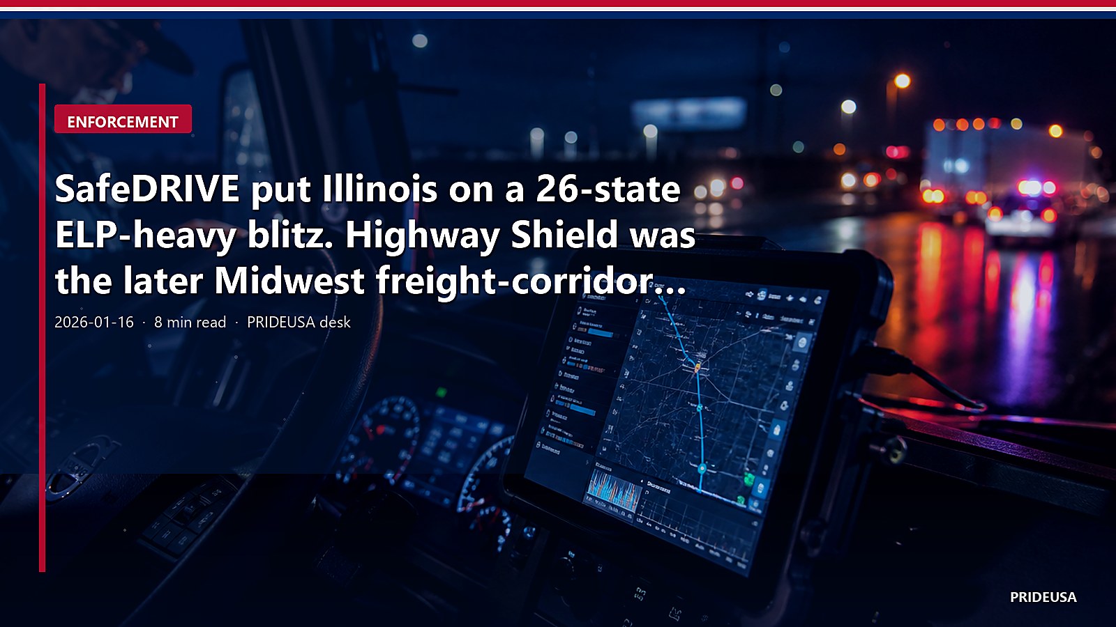 SafeDRIVE put Illinois on a 26-state ELP-heavy blitz. Highway Shield was the later Midwest freight-corridor wave — do not merge them