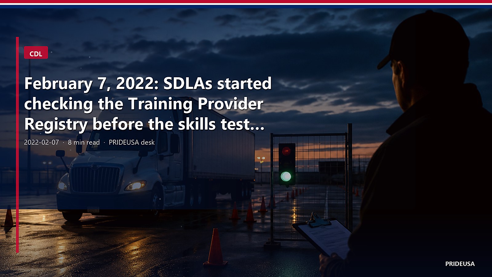 February 7, 2022: SDLAs started checking the Training Provider Registry before the skills test. That is still the gate