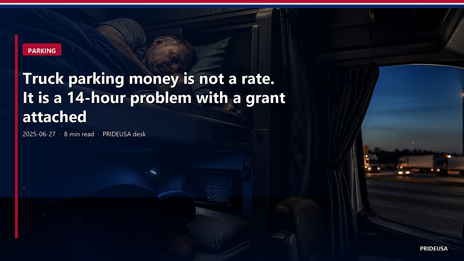 Truck parking money is not a rate. It is a 14-hour problem with a grant attached