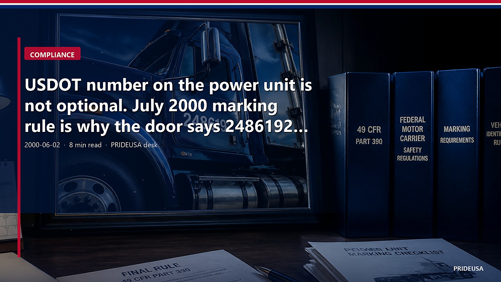 USDOT number on the power unit is not optional. July 2000 marking rule is why the door says 2486192 before the truck moves